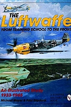 The Luftwaffe From Training School To the Front: An Illustrated Study, 1933-1945
