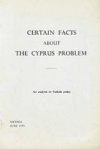 CERTAIN FACTS ABOUT  THE CYPRUS PROBLEM AN ANALYSIS OF TURKISH POLICY
